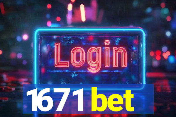 1671 bet